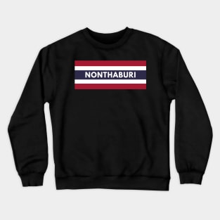 Nonthaburi City in Thailand Flag Crewneck Sweatshirt